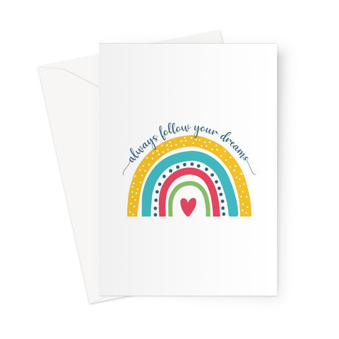 Always Follow Your Dreams Greeting Card