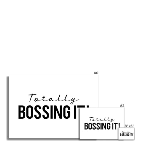 Totally Bossing It! Fine Art Print