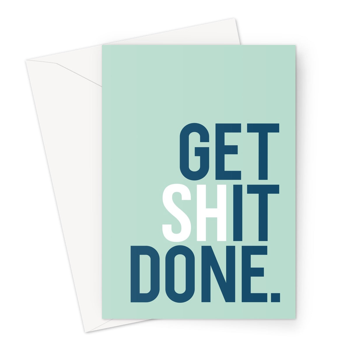 Get Shit Done. Greeting Card