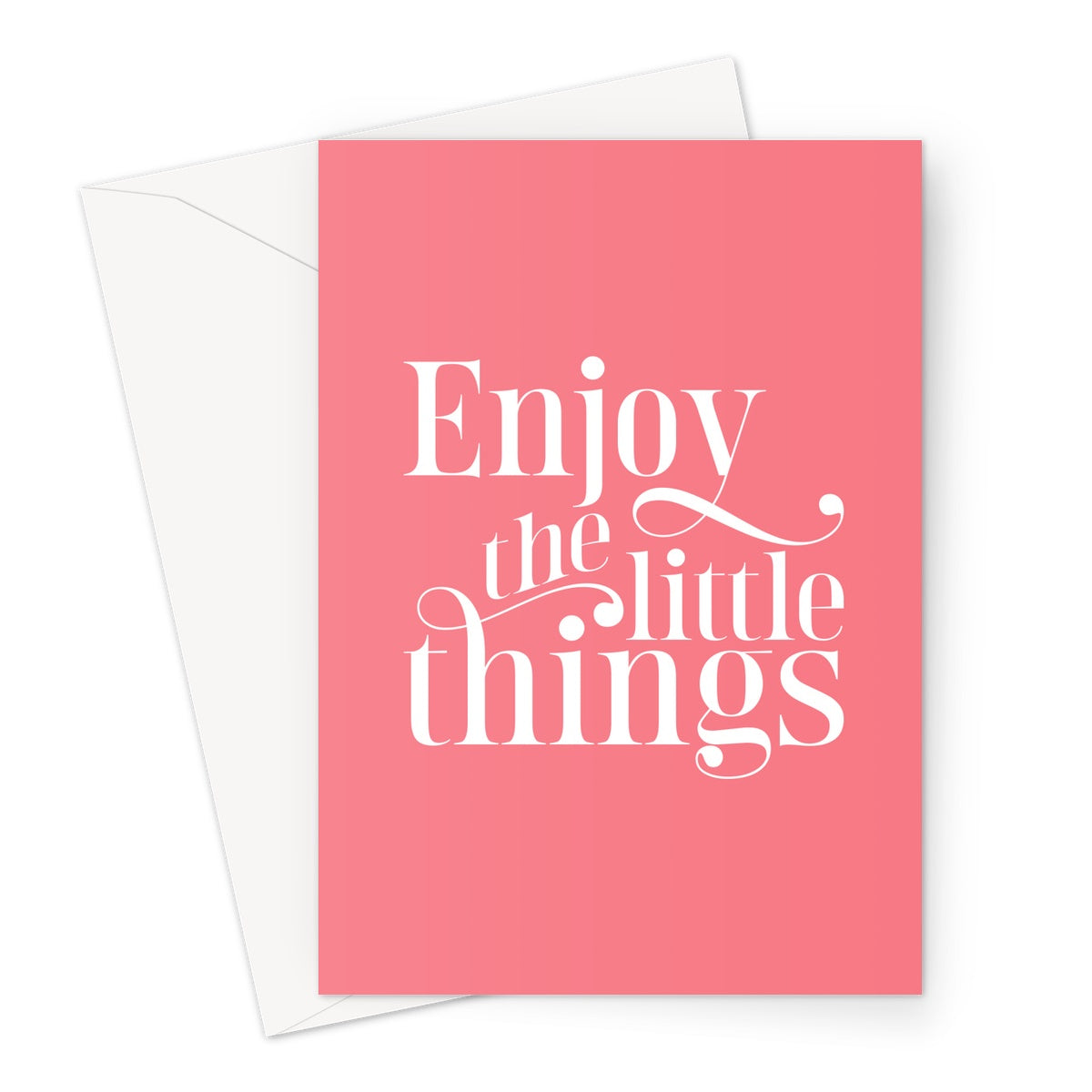 Enjoy The Little Things Greeting Card