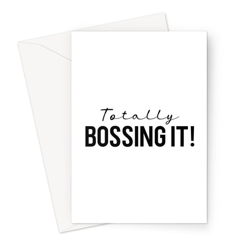 Totally Bossing It! Greeting Card