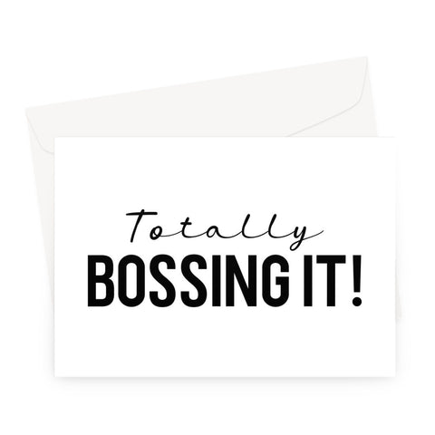 Totally Bossing It! Greeting Card