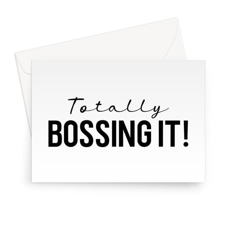 Totally Bossing It! Greeting Card