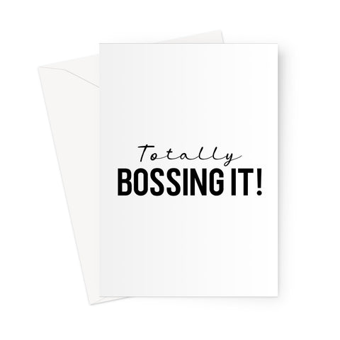 Totally Bossing It! Greeting Card