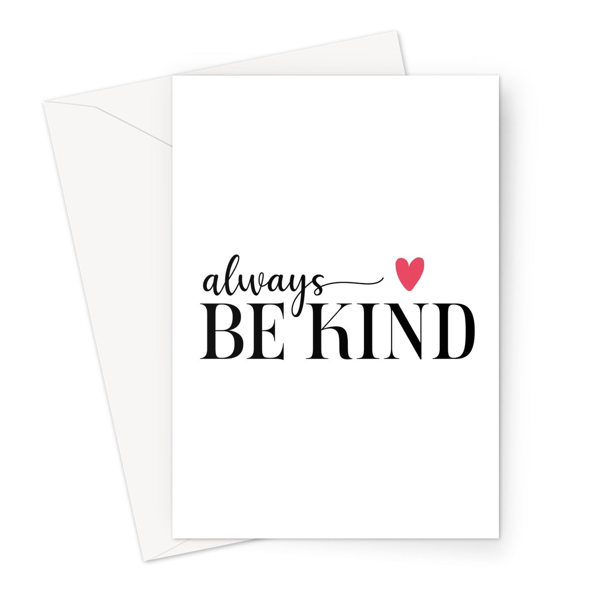 Always Be Kind Greeting Card