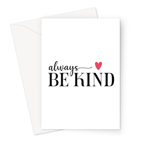 Always Be Kind Greeting Card