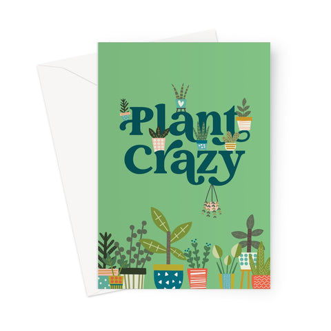 Plant Crazy Greeting Card
