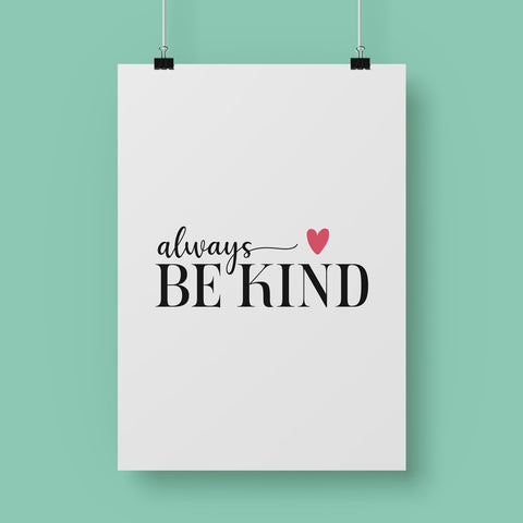 Always Be Kind Fine Art Print