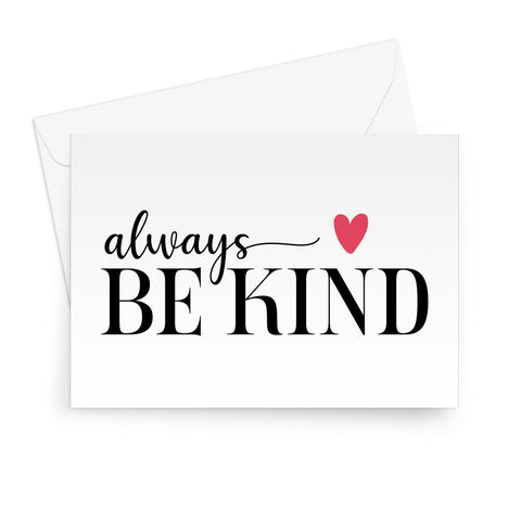 Always Be Kind Greeting Card