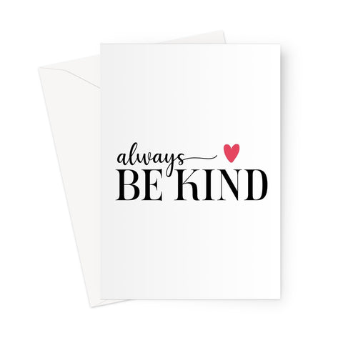 Always Be Kind Greeting Card