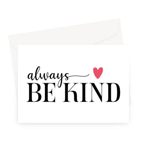 Always Be Kind Greeting Card
