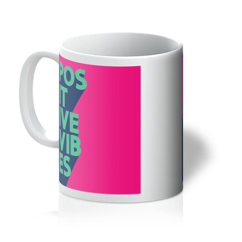 Positive Vibes Mug