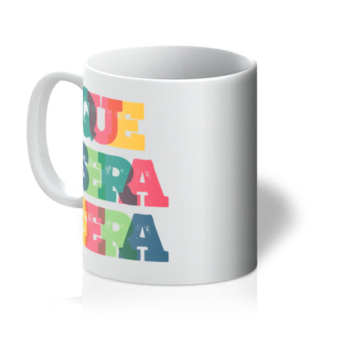 Que Sera Sera Mug