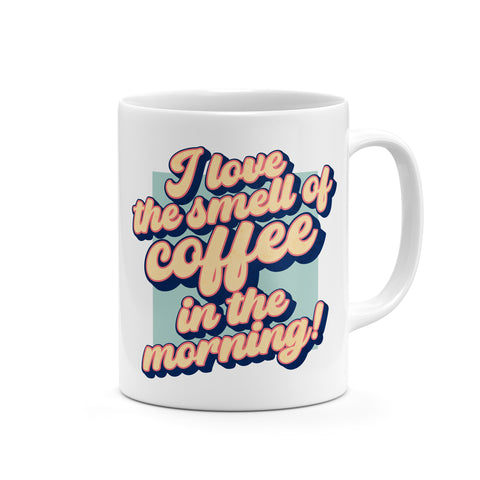I love the smell of coffee in the morning! Mug