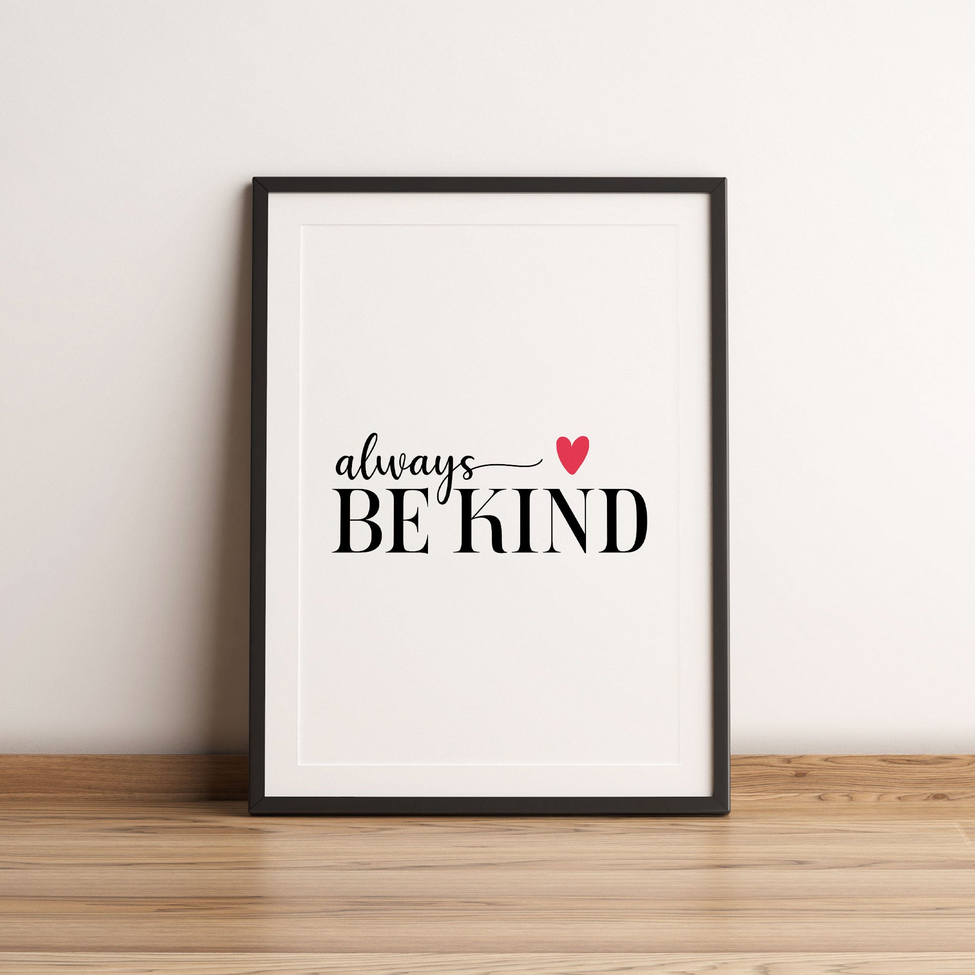 Always Be Kind Fine Art Print